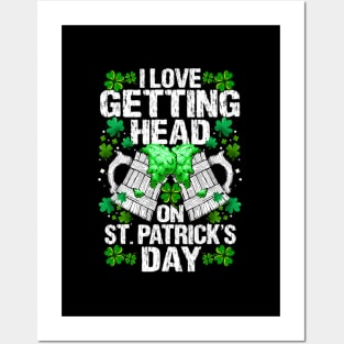 I Love Getting Head On St Patricks Day Posters and Art